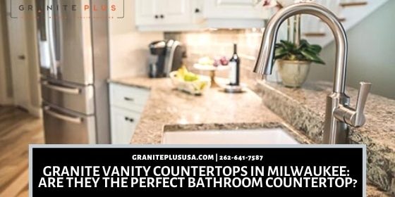 granite vanity countertops in Milwaukee