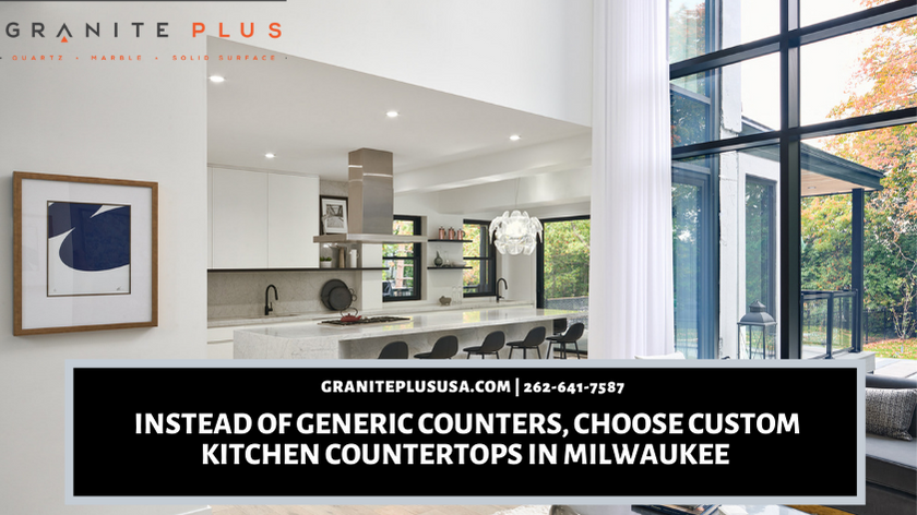 Instead Of Generic Counters Choose Custom Kitchen Countertops In Milwaukee 