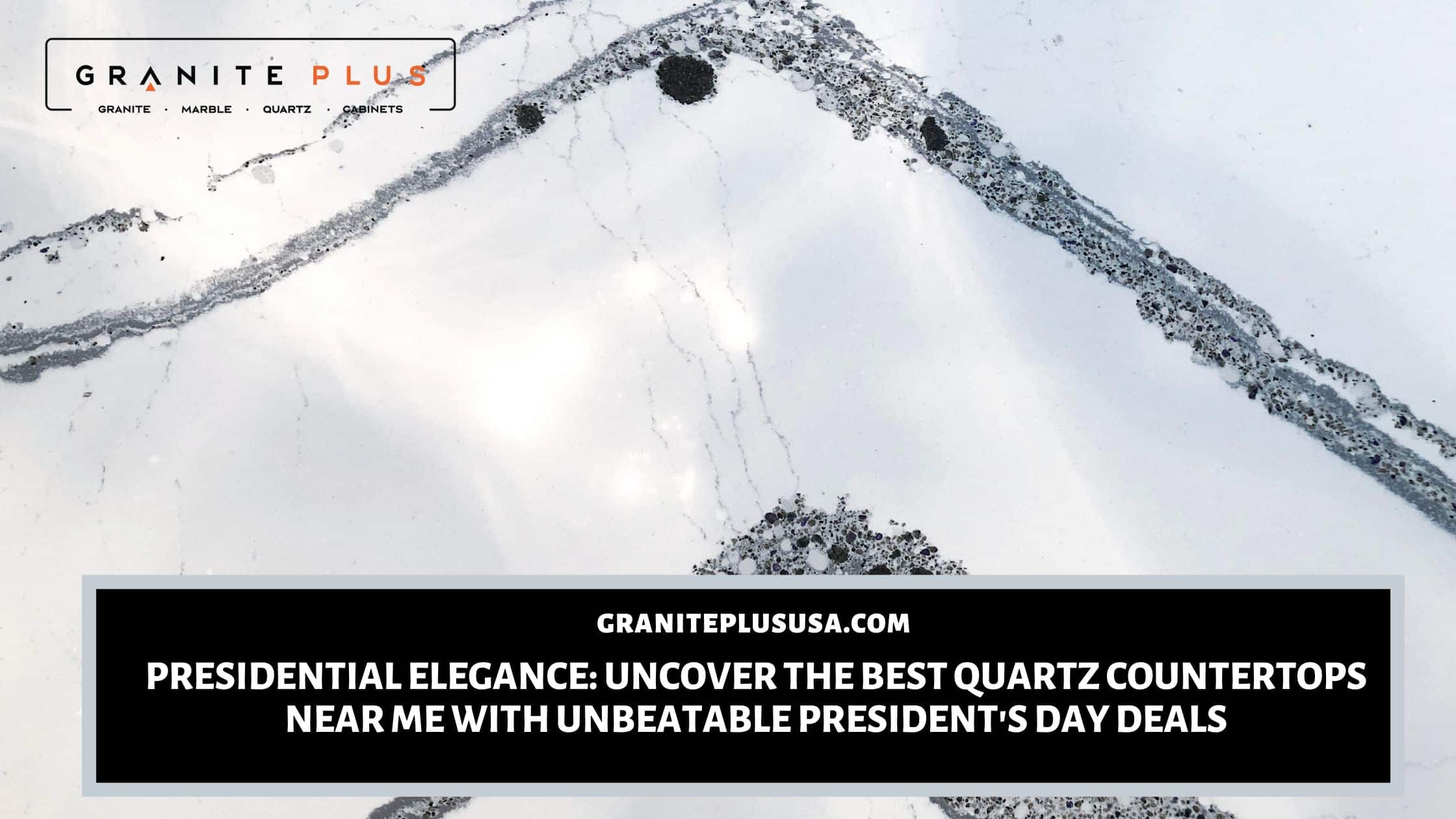 Presidential Elegance: Uncover the Best Quartz Countertops Near Me with 