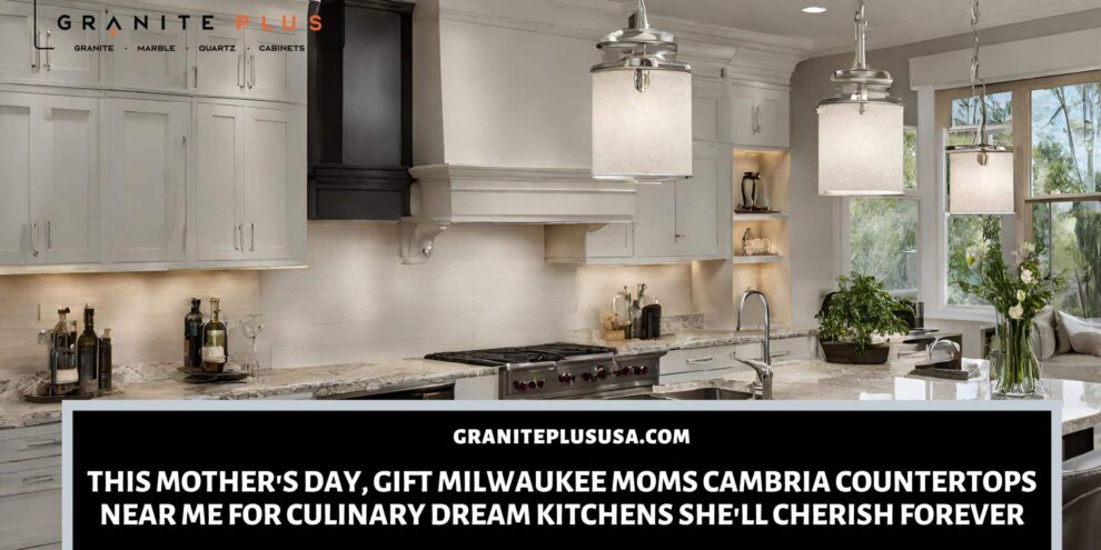 Cambria countertops near me in Milwaukee