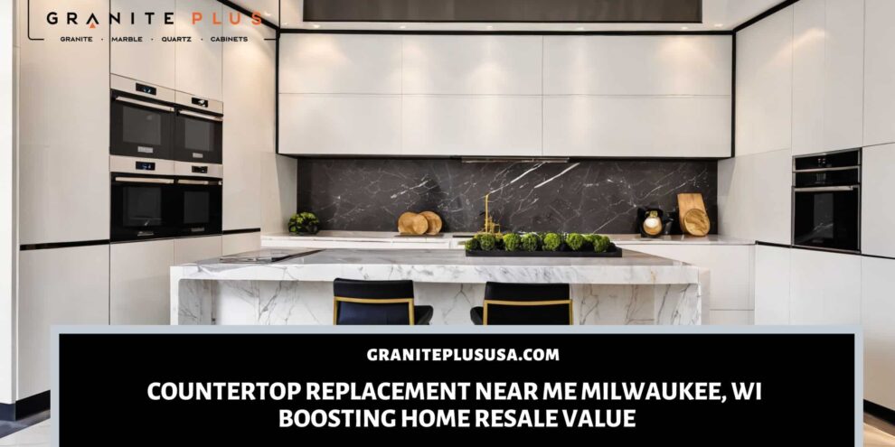 Countertop Replacement Near Me Milwaukee