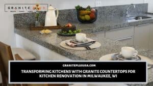 Granite countertops for kitchen renovation in Milwaukee