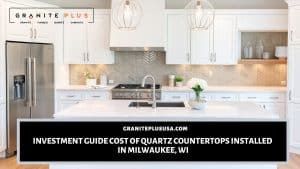 Cost of quartz countertops installed in Milwaukee