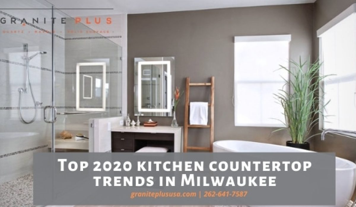 2020 kitchen countertop trends in Milwaukee