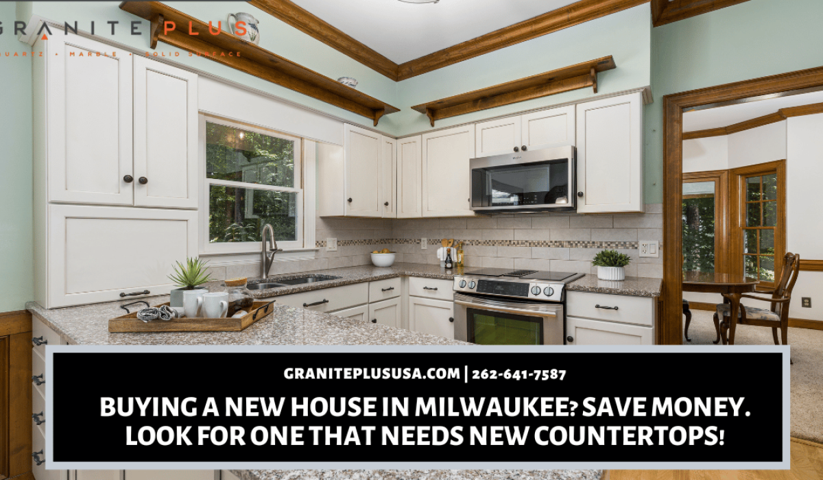 Buying a New House in Milwaukee Save Money. Look For One That Needs New Countertops!