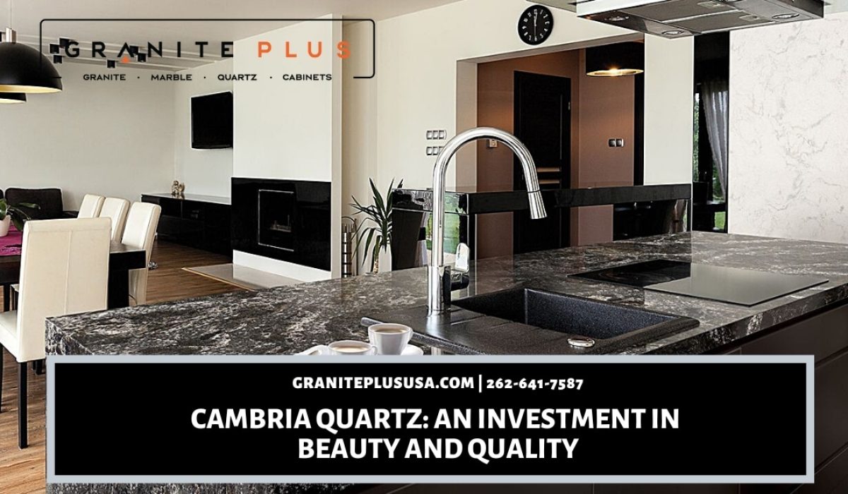 Cambria Quartz_ An Investment in Beauty and Quality