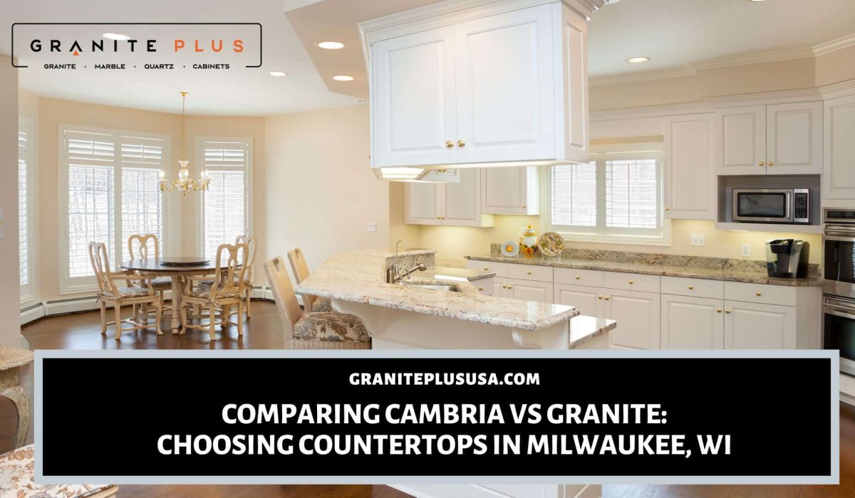 Cambria vs Granite in Milwaukee