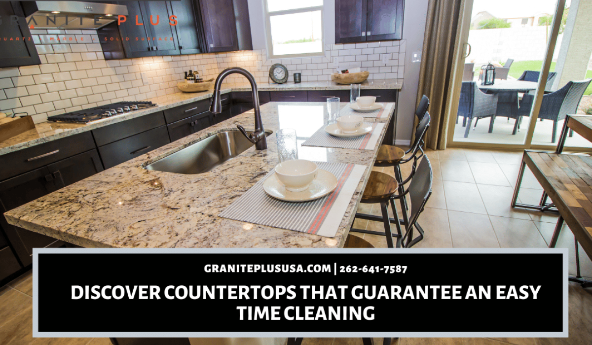 Discover Countertops That Guarantee An Easy Time Cleaning