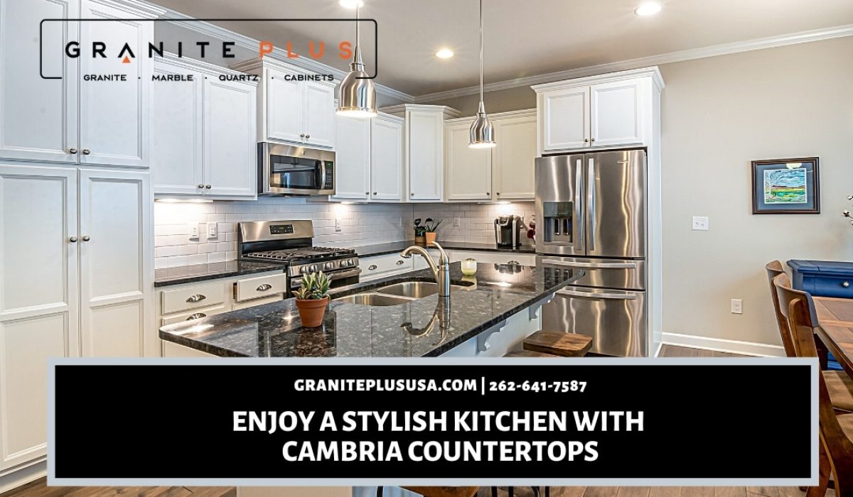 Enjoy a Stylish Kitchen with Cambria Countertops