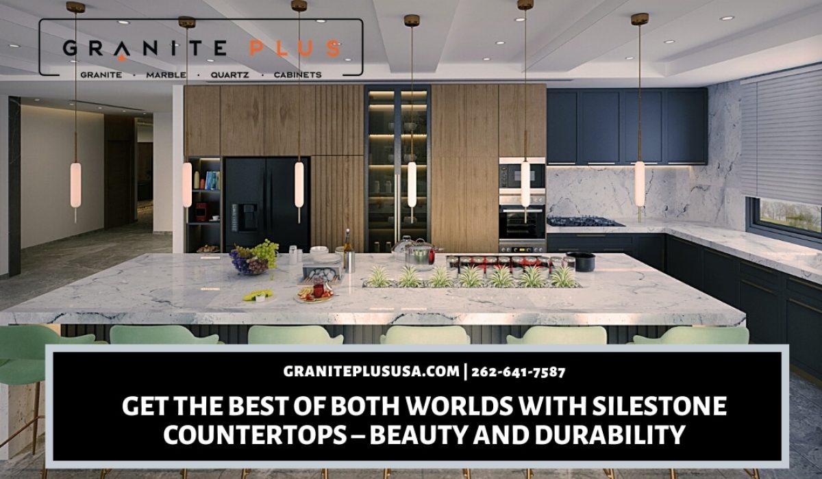 Get the Best of Both Worlds with Silestone Countertops – Beauty and Durability