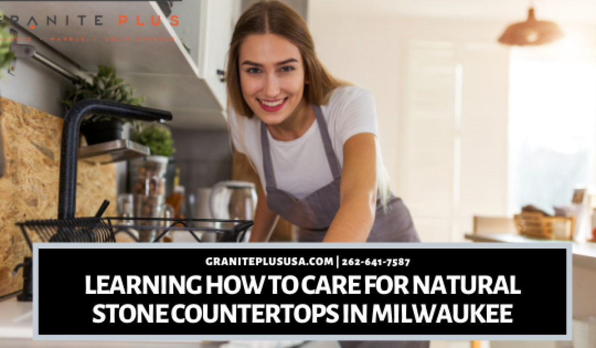 Learning How To Care For Natural Stone Countertops in Milwaukee