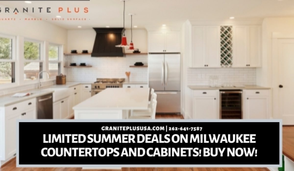 Limited Summer Deals on Milwaukee Countertops And Cabinets! Buy Now!