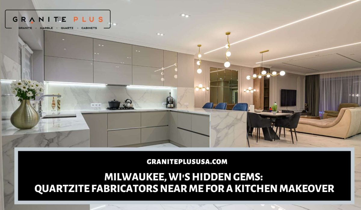 quartzite fabricators near me in Milwaukee