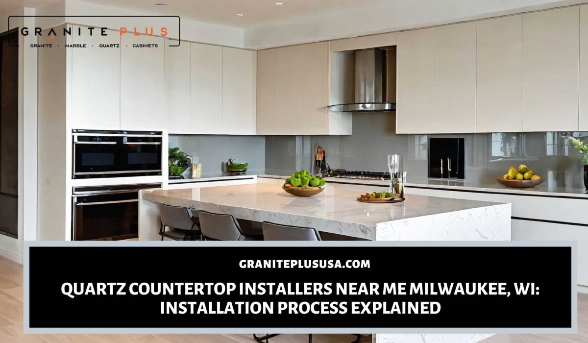 quartz countertop installers near me Milwaukee