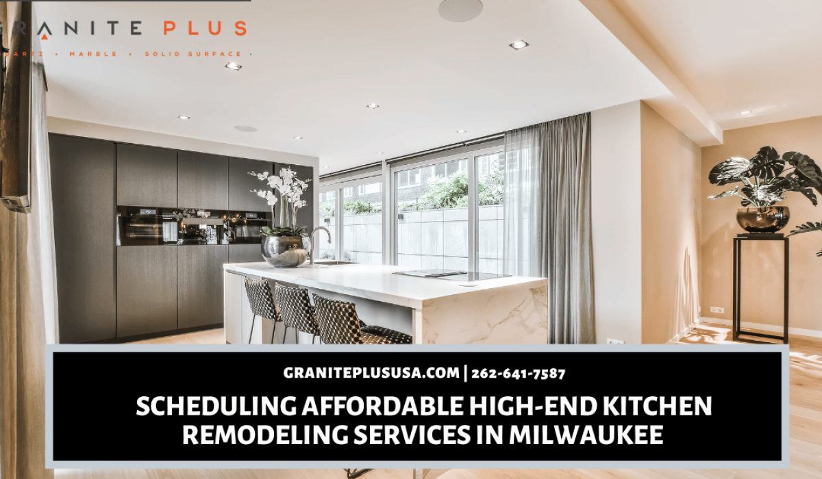 Scheduling Affordable High-End Kitchen Remodeling Services In Milwaukee