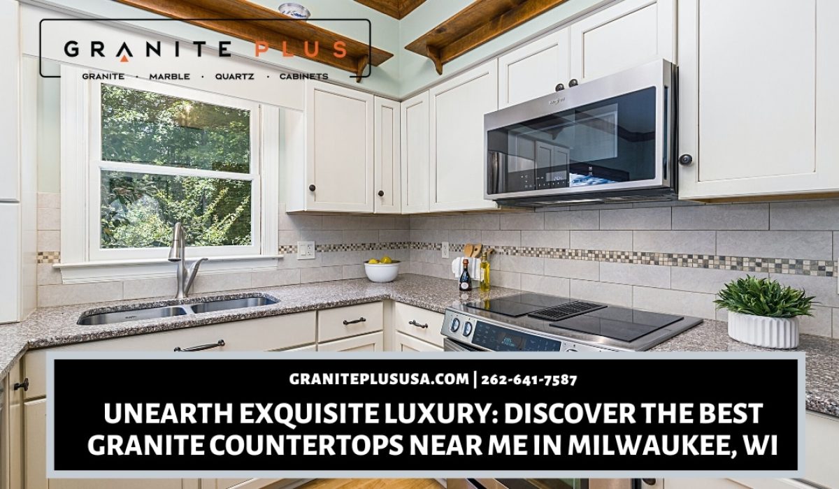 Unearth Exquisite Luxury_ Discover the Best Granite Countertops Near Me in Milwaukee, WI